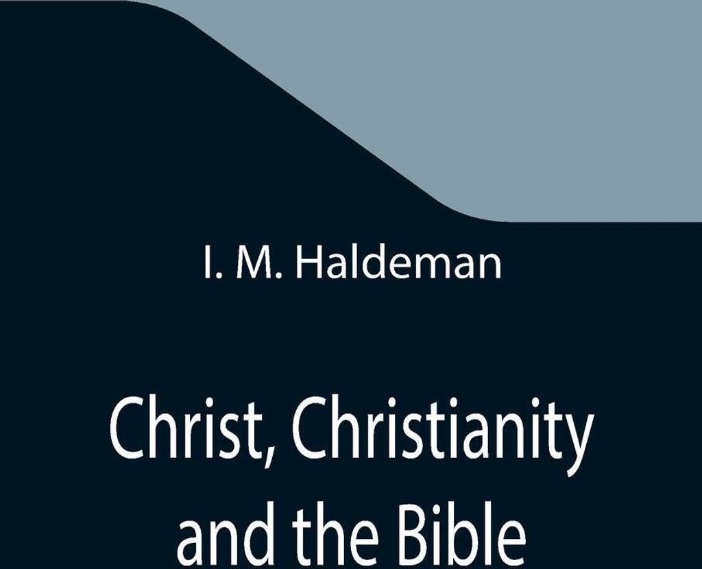 Christ, Christianity and the Bible