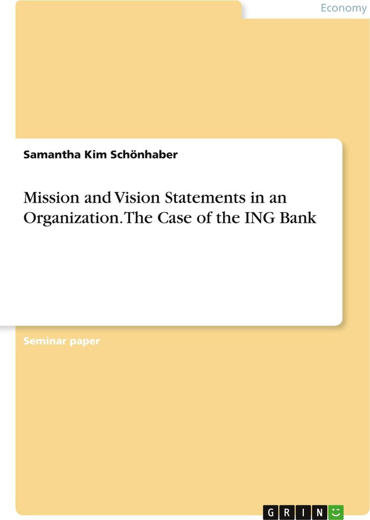 Mission and Vision Statements in an Organization. The Case of the ING Bank