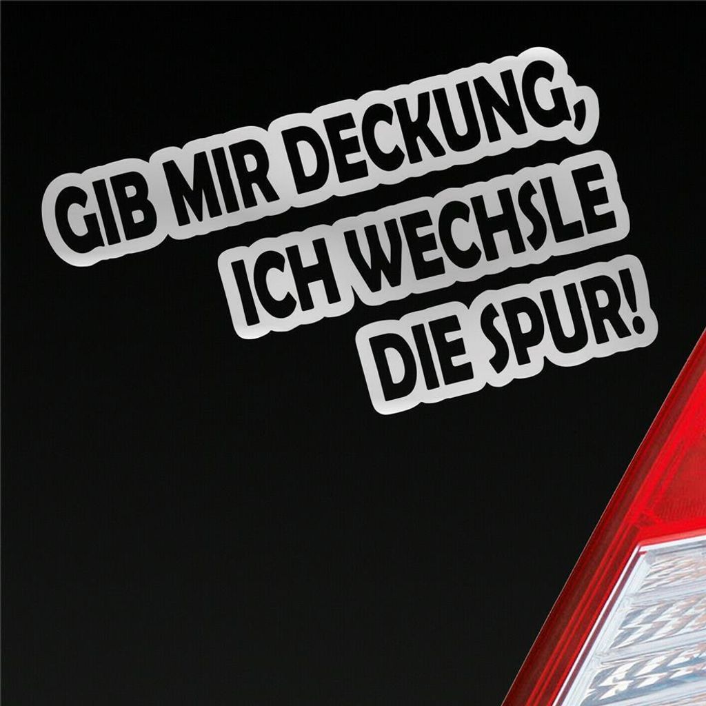 Auto Aufkleber Gib mir Deckung, ich wechsle die Spur! Produktbild 