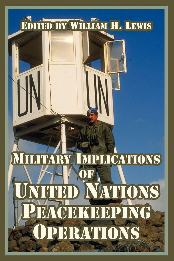 Military Implications of United Nations Peacekeeping Operations, Lewis, H.,,
