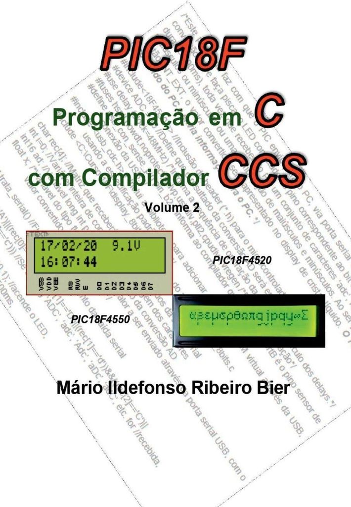 Pic 18f Programação Em C Com Compilador Ccs - Volume 2