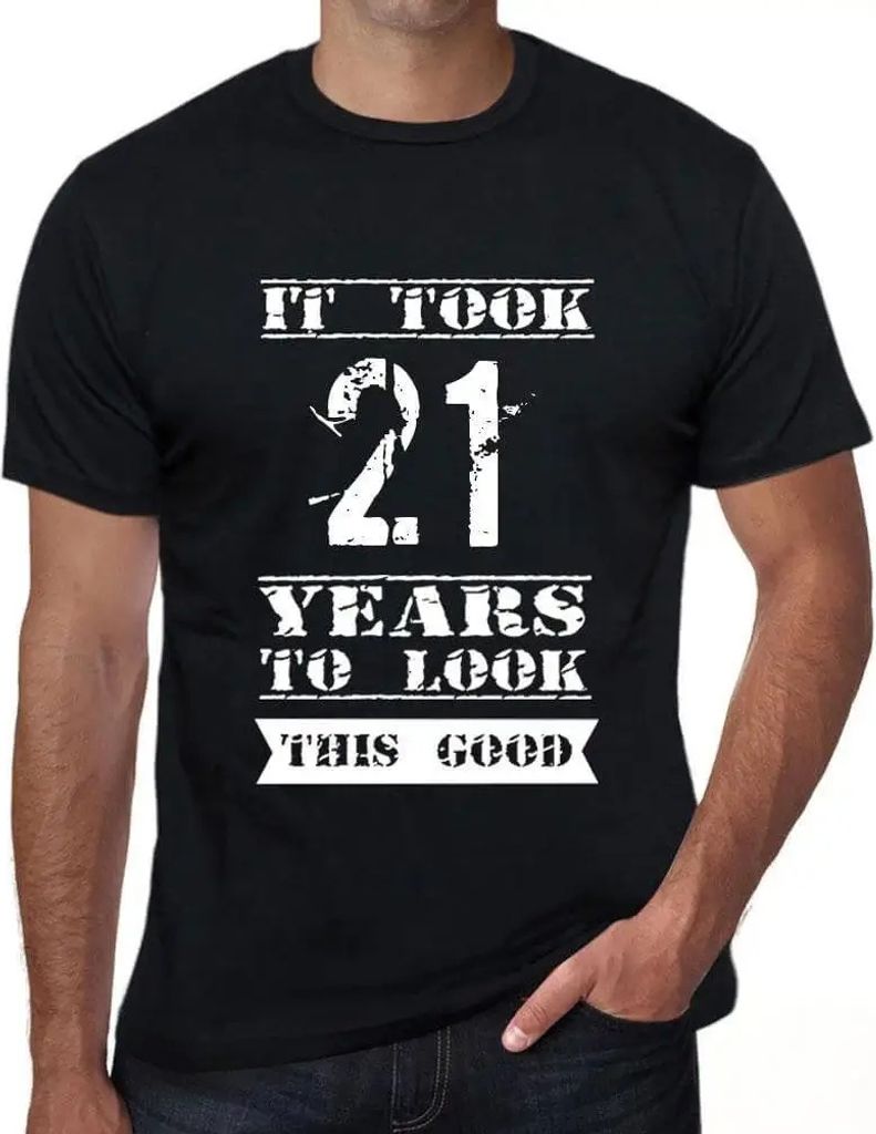 Herren Grafik T-Shirt Es hat 21 Jahre gedauert um so gut auszusehen – It Took 21 Years To Look This Good – Geschenk 21. Geburtstag Jahrestag 21...