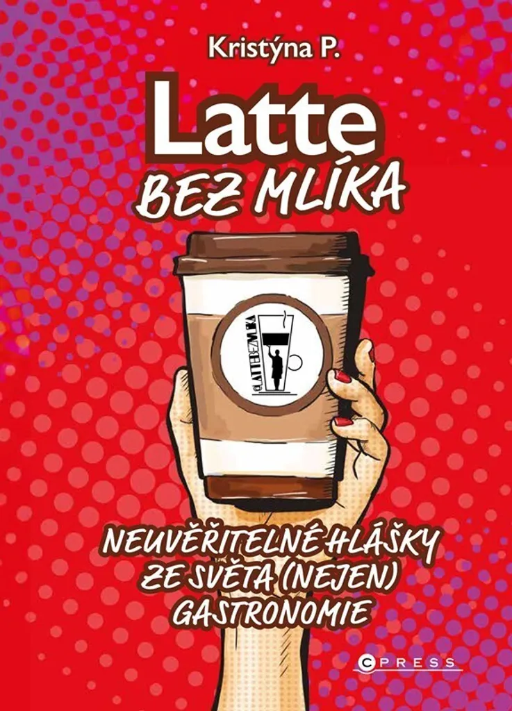 Livre d'anecdotes cuisine : Latte sans lait, l'humour en restauration
