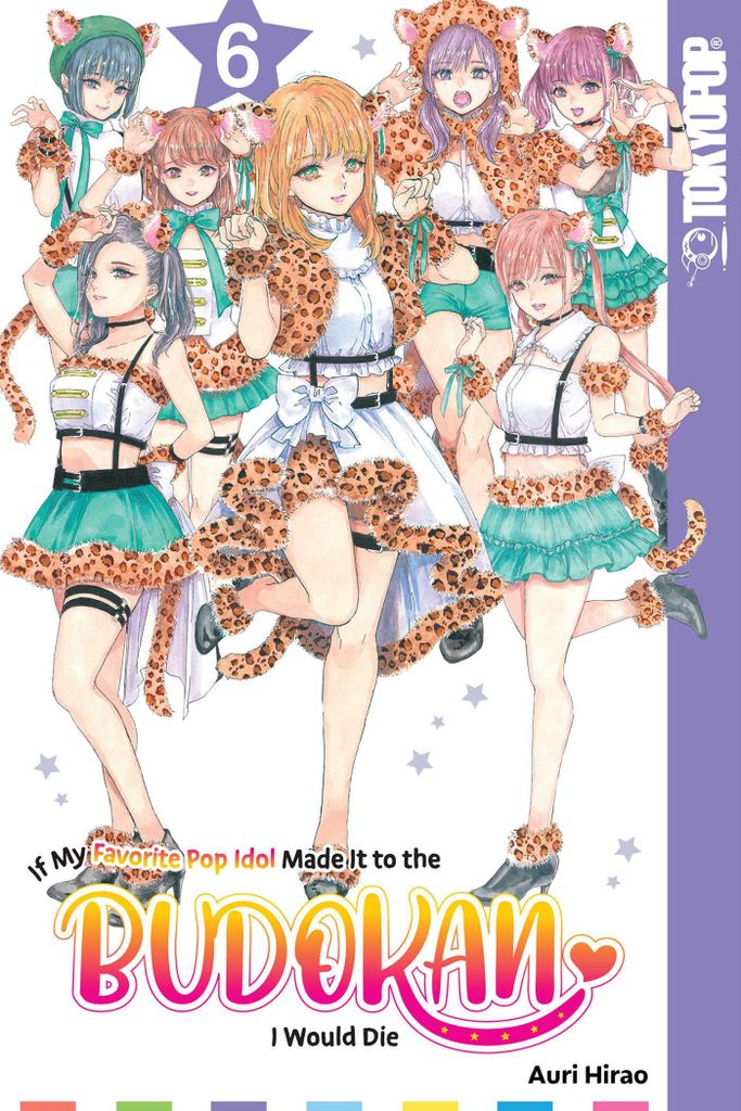 Wenn mein Lieblings-Pop-Idol es bis zum Budokan schaffen würde, würde ich sterben, Band 6