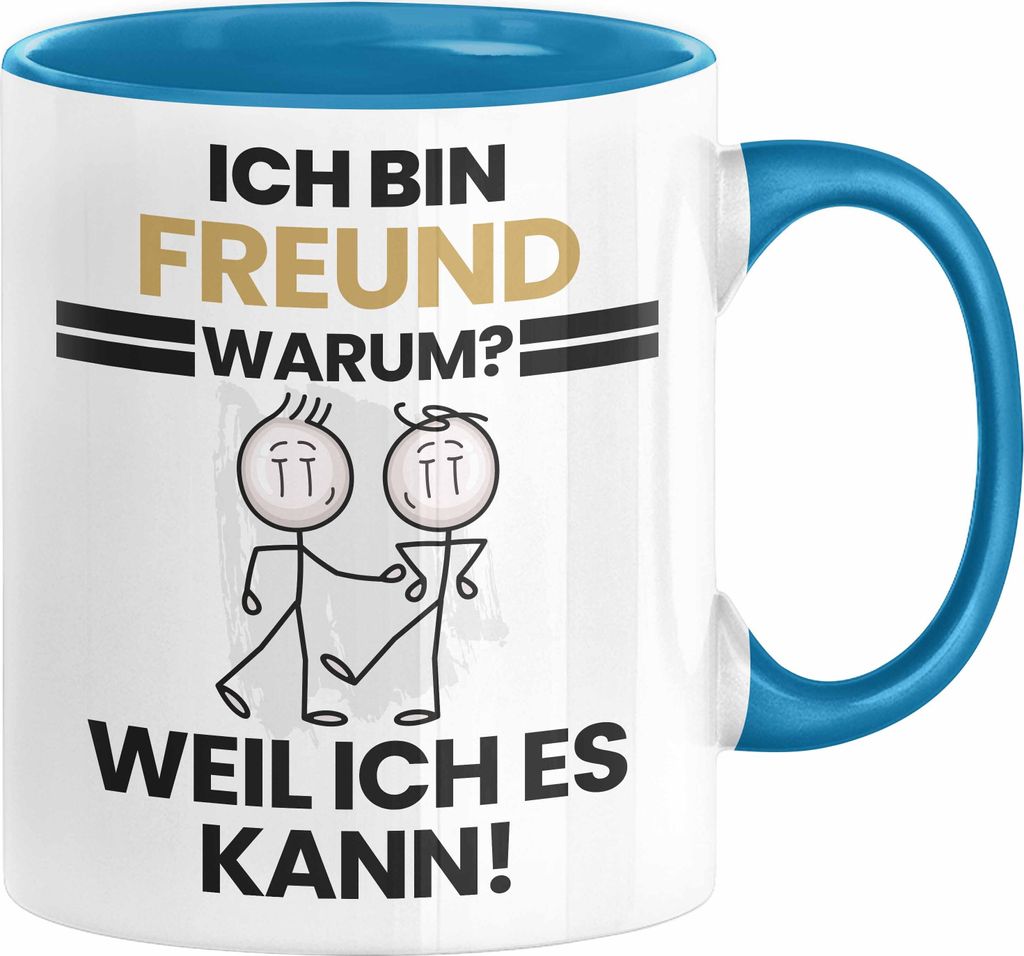 Freund Geschenk Tasse Lustiger Spruch Ich Bin Freund Warum Weil Ich Es Kann Geschenkidee Bester Freund Geburtstag Kaffee-Becher (Blau)