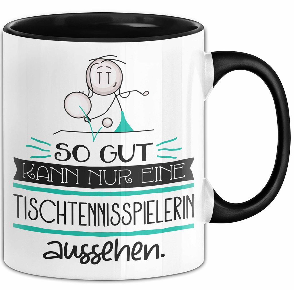 Tischtennisspielerin Geschenk Tasse So Gut Kann Nur Eine Tischtennisspielerin Aussehen Geschenkidee Geburtstag Weihnachten Lustig (Schwarz)