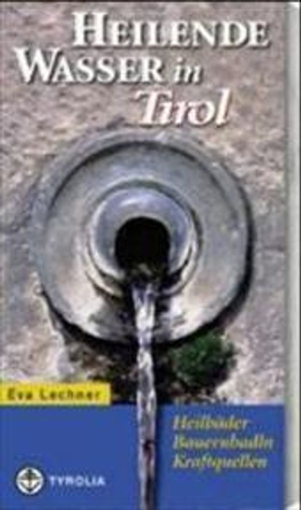 Heilende Wasser in Tirol