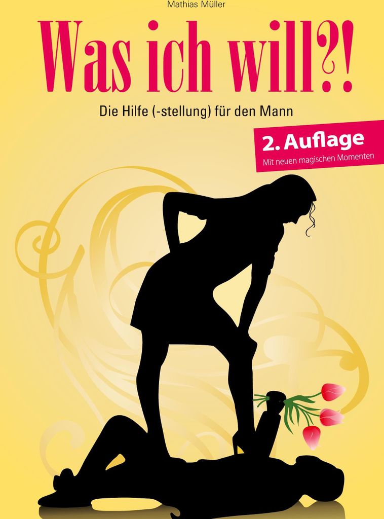 Was ich will?!