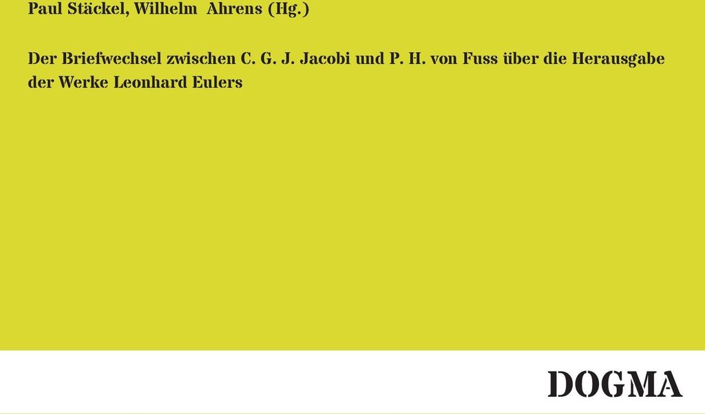 Der Briefwechsel zwischen C. G. J. Jacobi und P. H. von Fuss über die Herausgabe der Werke Leonhard Eulers
