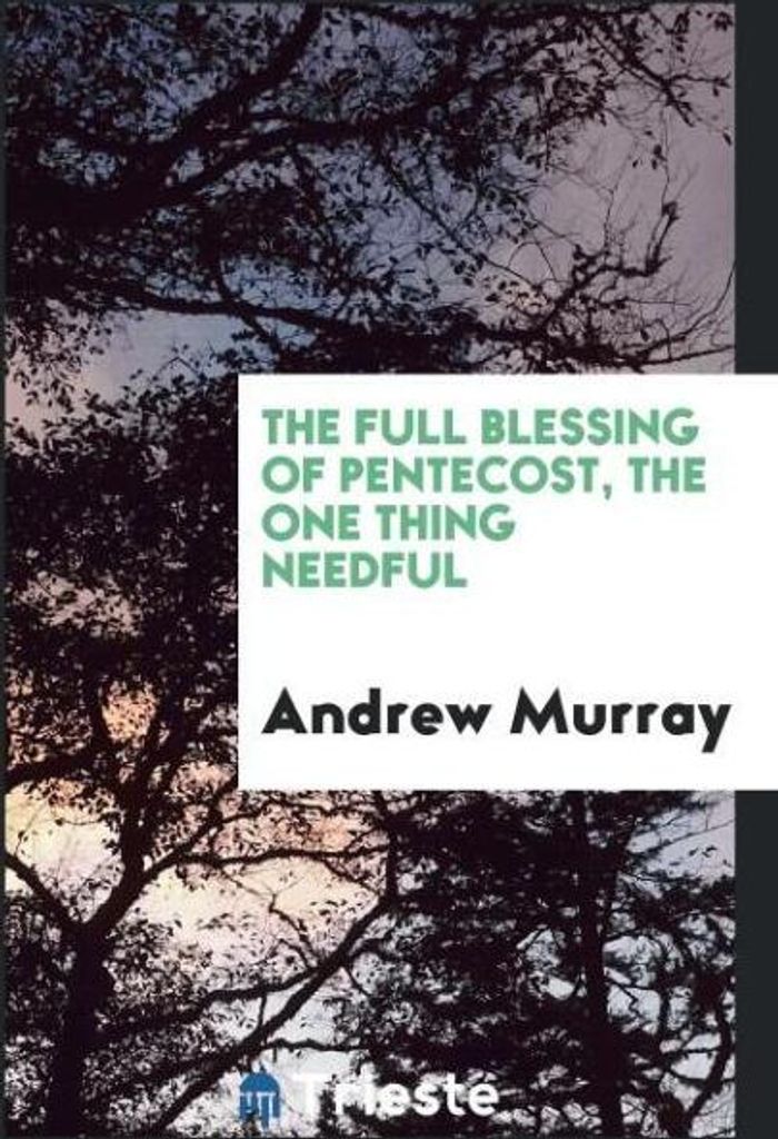 The full blessing of Pentecost, the one thing needful