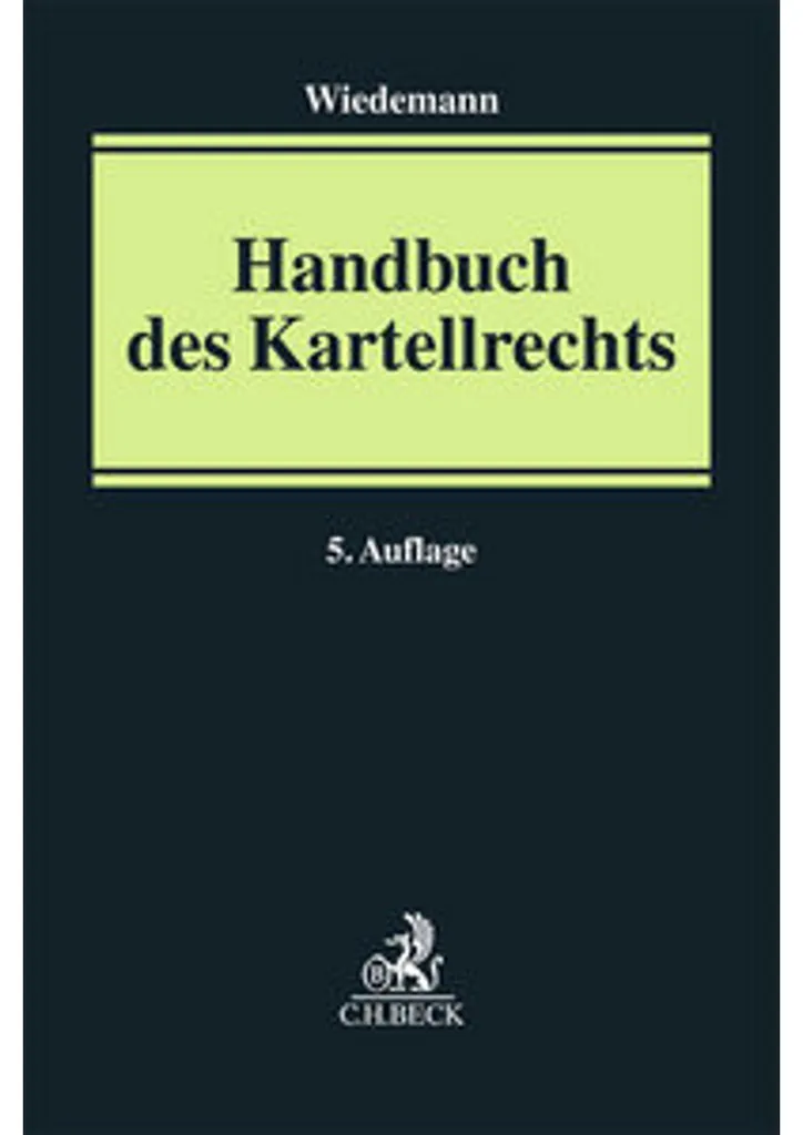 Handbuch des Kartellrechts : expertise et doctrine droit de cartel