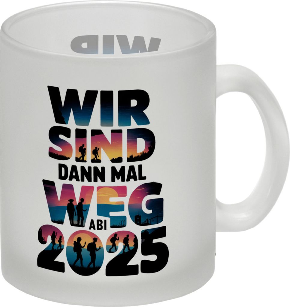 Wir sind dann mal weg Glas Tasse ABI 2025