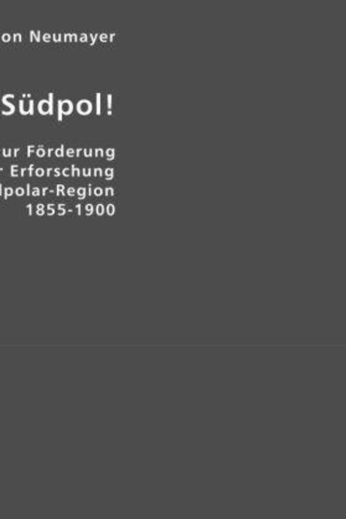 von Neumayer, G: Auf zum Südpol!