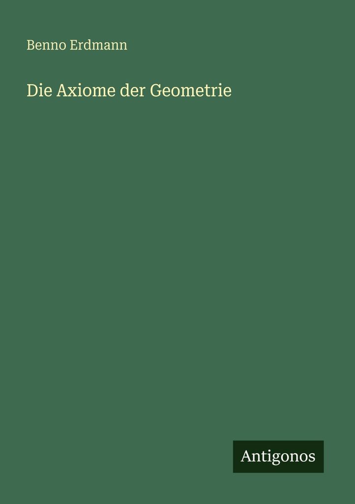 Die Axiome der Geometrie