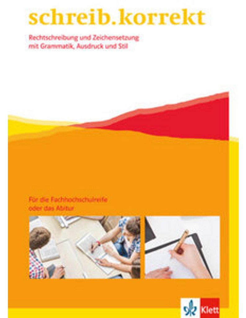 schreib.korrekt. Rechtschreibung und Zeichensetzung mit Grammatik, Ausdruck und Stil