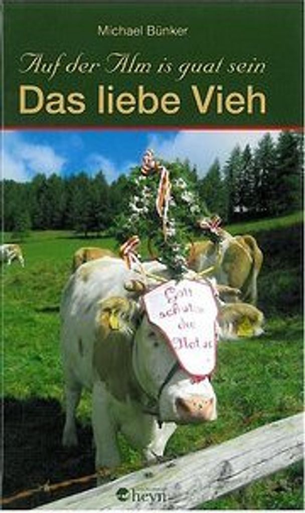Auf der Alm is guat sein. Das liebe Vieh