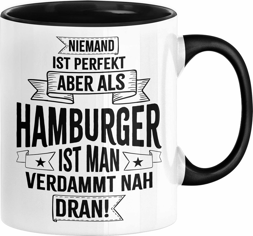 Hamburg Tasse Fan Hamburger Geschenkidee Spruch Niemand Ist Perfekt Aber Als Hamburger Ist Man Verdammt Nah Dran Kaffee-Becher (Schwarz)