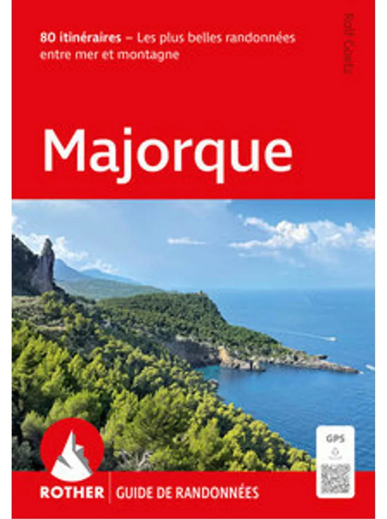 ROTHER Guide de randonnées Majorque : 80 itinéraires entre mer et monts