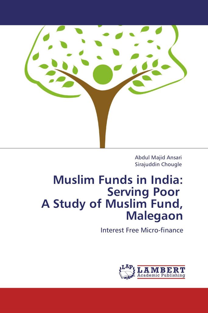 Muslim Funds in India: Serving Poor A Study of Muslim Fund, Malegaon