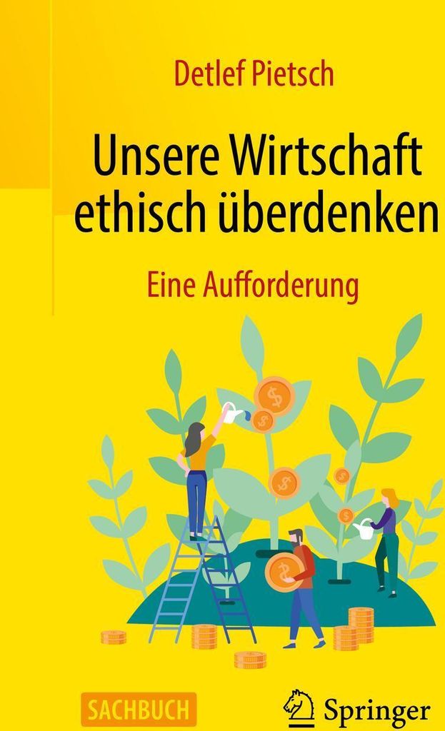 Unsere Wirtschaft ethisch überdenken