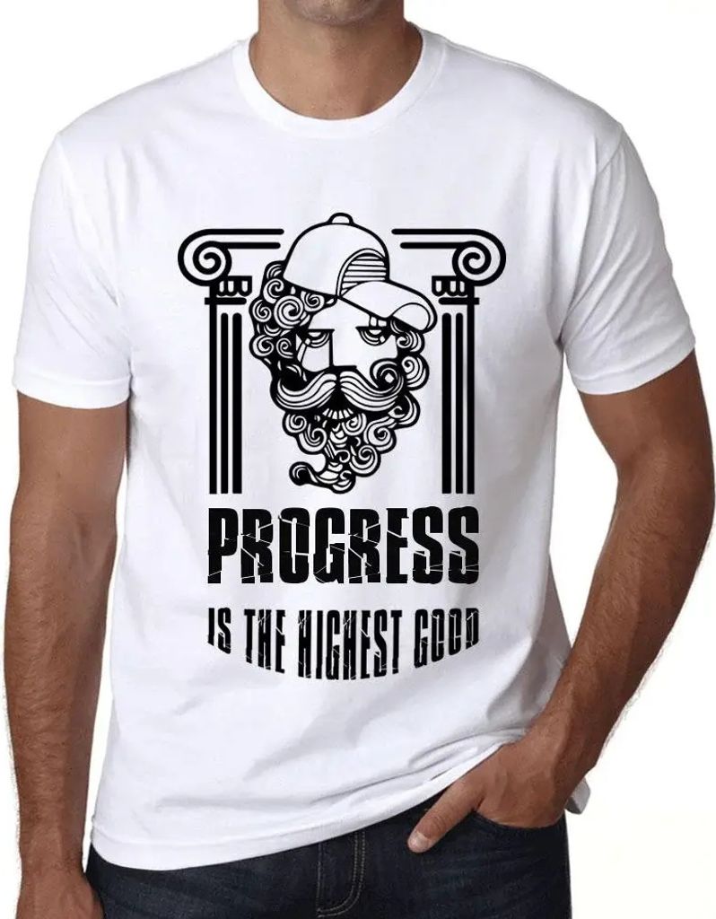 Herren Grafik T-Shirt Fortschritt ist das höchste Gut – Progress Is The Highest Good – Öko-Verantwortlich Vintage Jahrgang Kurzarm Lustige Druck