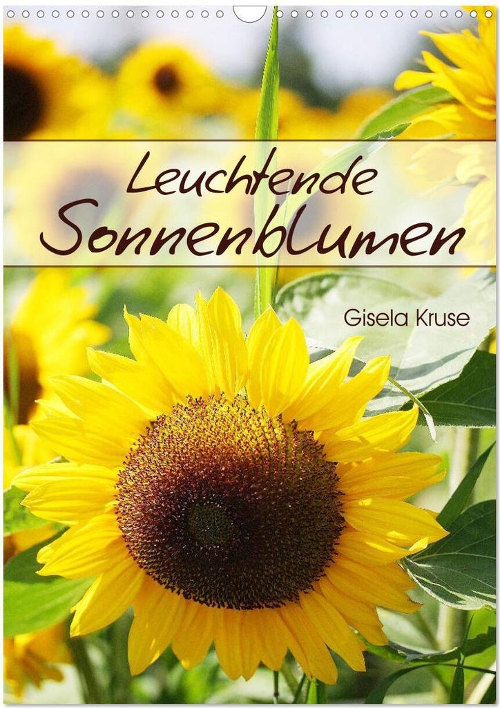 Leuchtende Sonnenblumen (Wandkalender 2026 DIN A3 hoch), CALVENDO Monatskalender