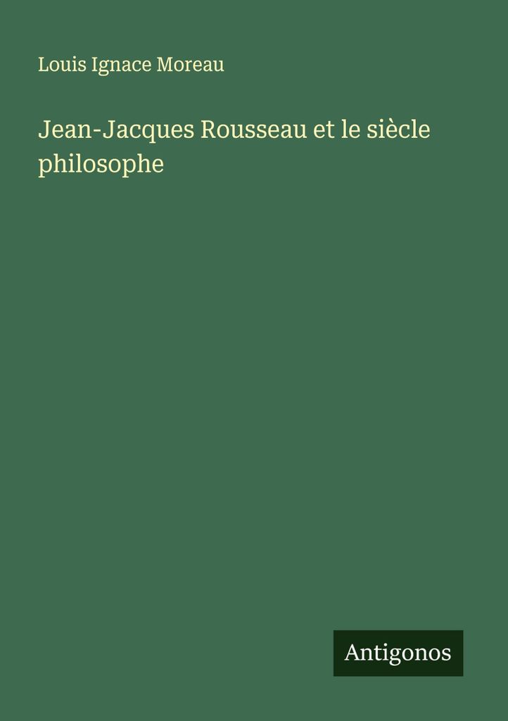 Jean-Jacques Rousseau und das philosophische Jahrhundert
