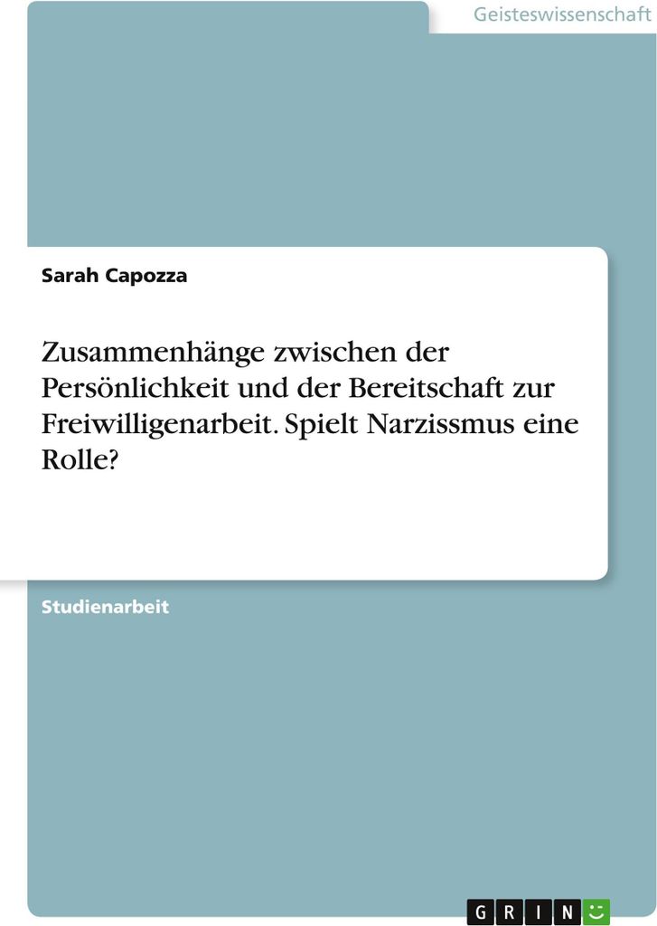 Zusammenhänge zwischen der Persönlichkeit und der Bereitschaft zur Freiwilligenarbeit. Spielt Narzissmus eine Rolle?