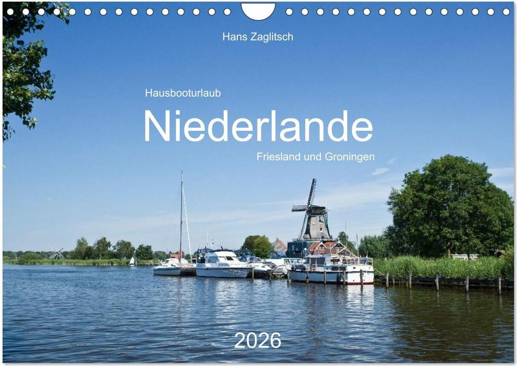 Hausbooturlaub Niederlande - Friesland und Groningen (Wandkalender 2026 DIN A4 quer), CALVENDO Monatskalender