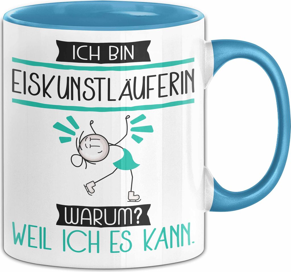 Eiskunstläuferin Tasse Geschenk Ich Bin Eiskunstläuferin Warum Weil Ich Es Kann Geschenkidee Geburtstag (Blau)