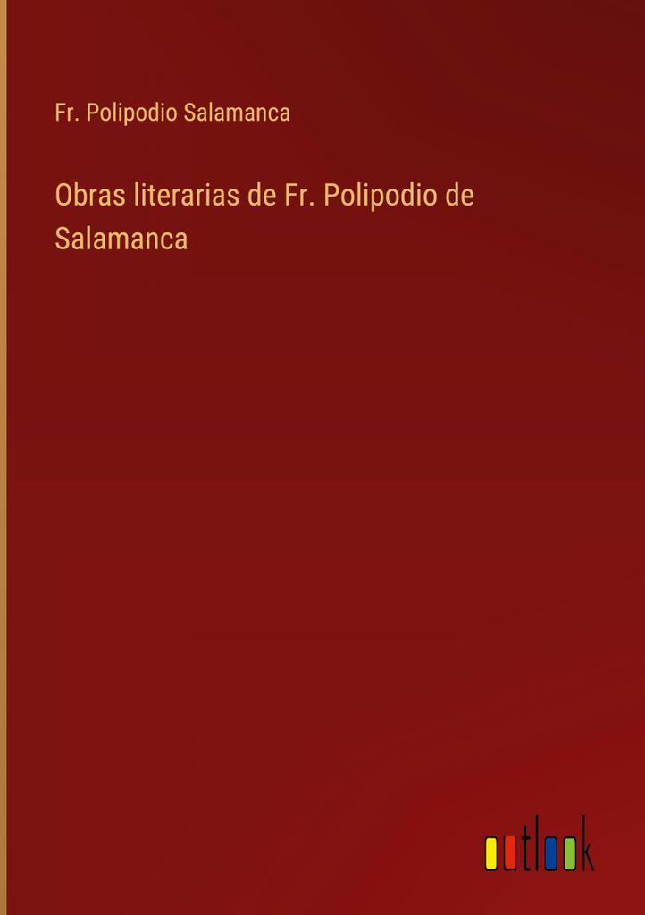 Obras literarias de Fr. Polipodio de Salamanca