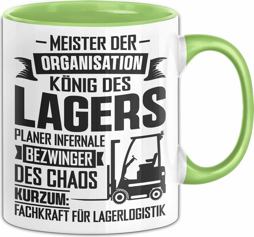 Lagerist Lagerlogistik Logistiker Tasse Geschenk Fachlagerist Lagerverwalter Spruch Becher Meister Der Organisation König Des Lagers (Grün)