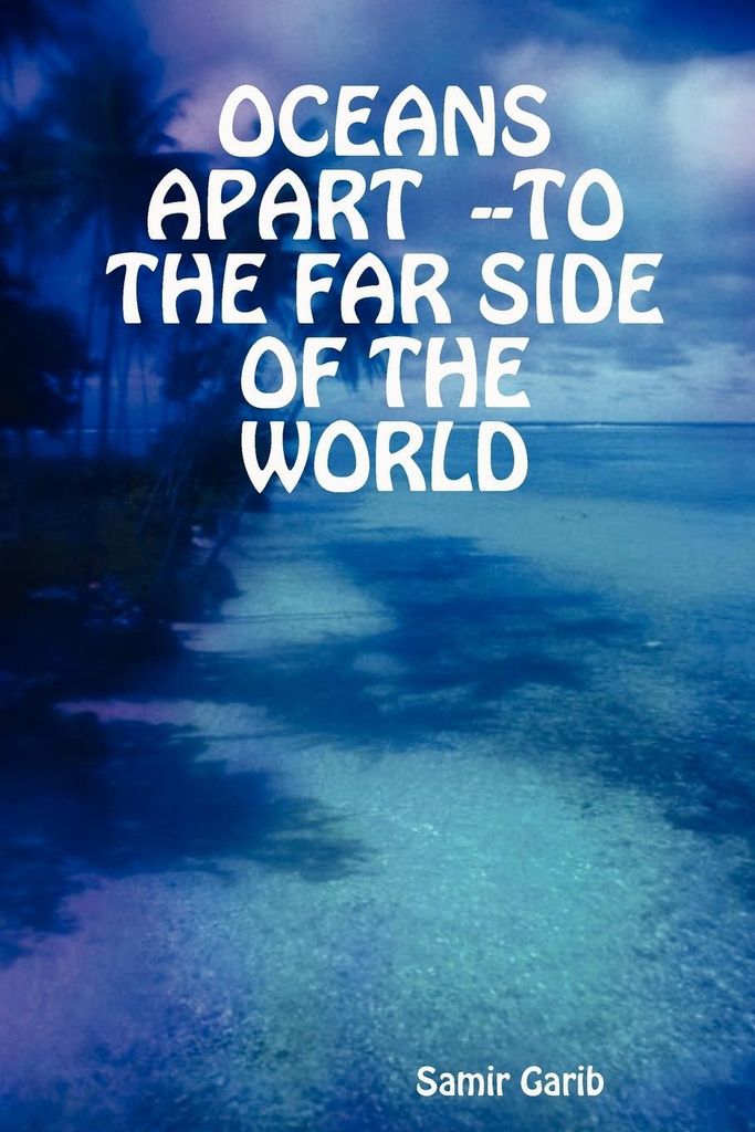 Oceans Apart --To The Far Side Of The World