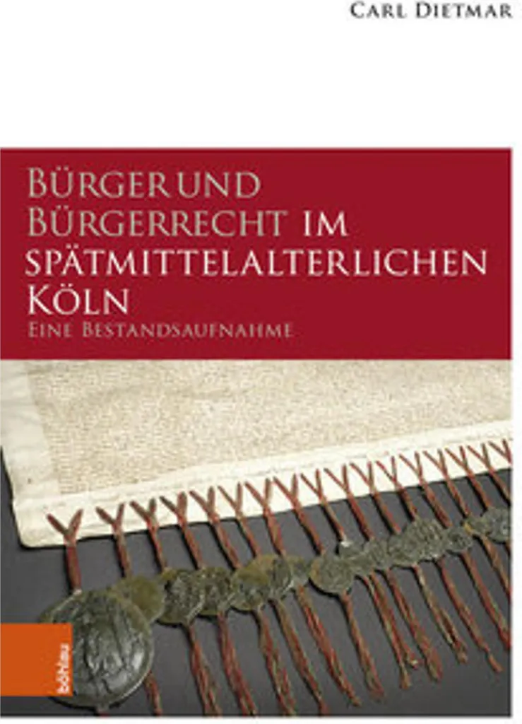 Livre Histoire Médiévale : Bürger und Bürgerrecht im Köln du Moyen Âge