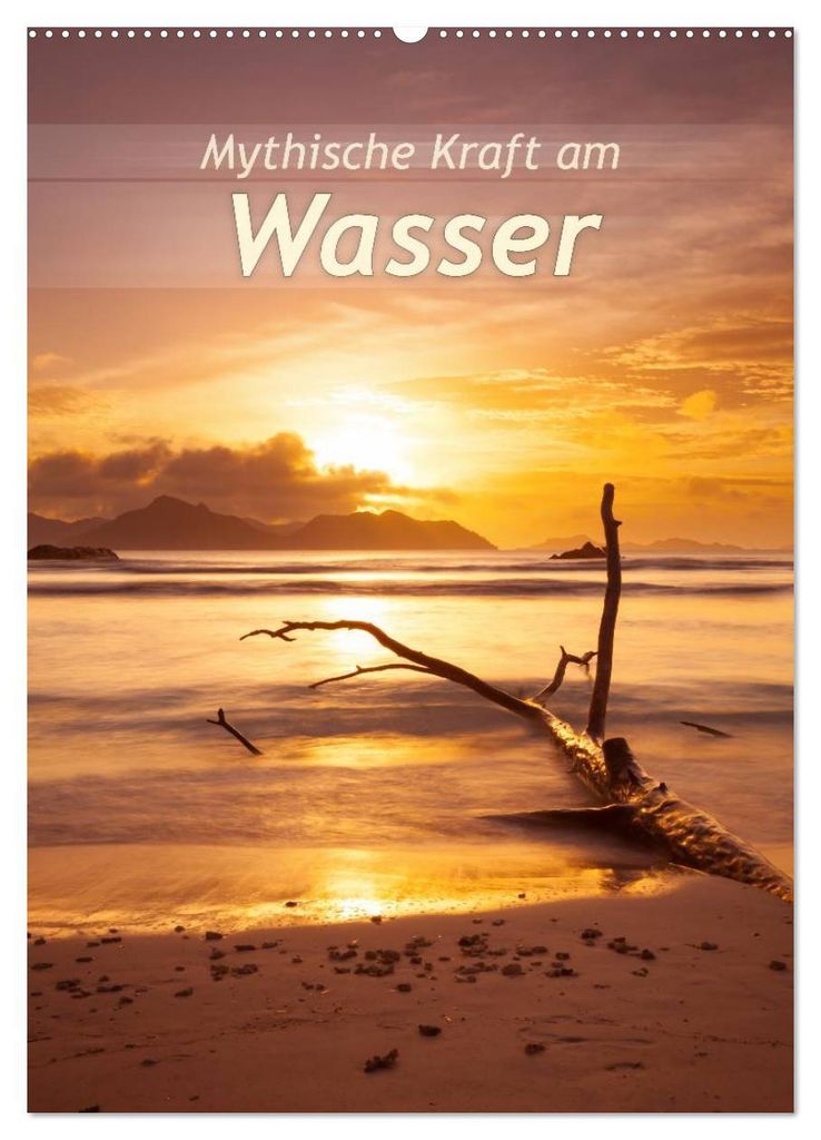 Mythische Kraft am Wasser (Wandkalender 2027 DIN A2 hoch), CALVENDO Monatskalender