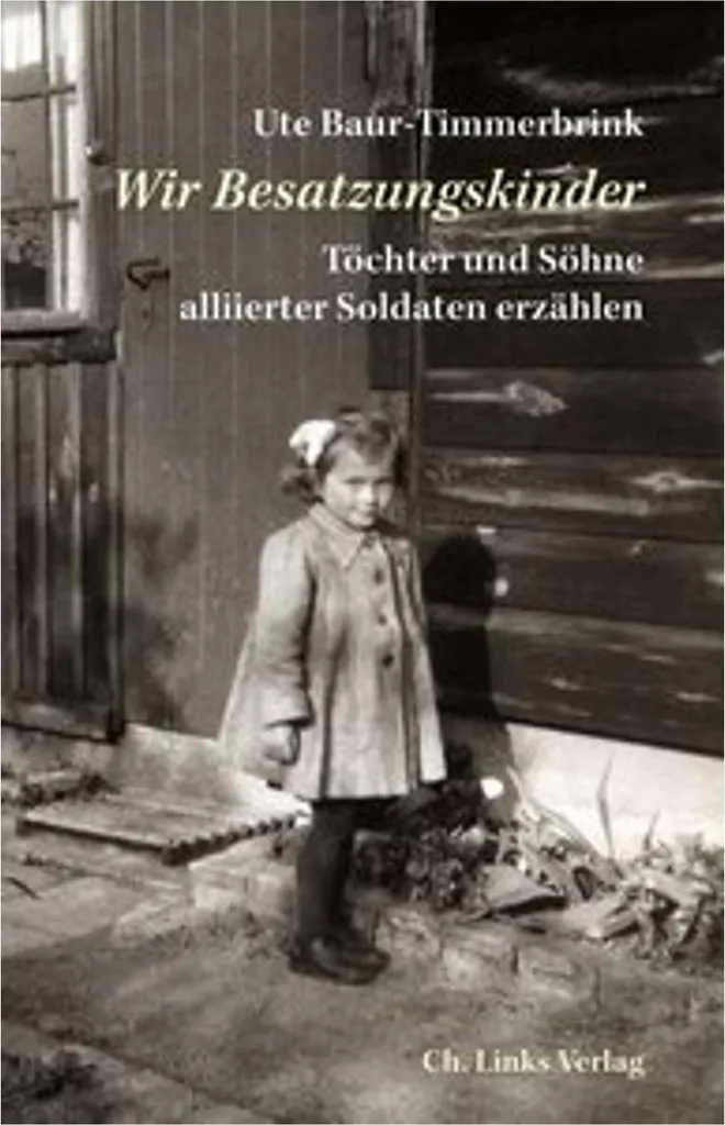 Wir Besatzungskinder Comprendre les Silences de l'Histoire de Guerre