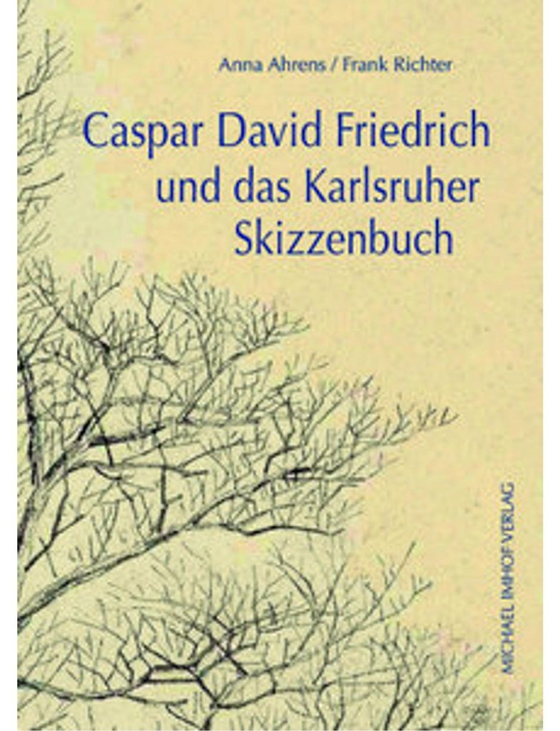 Caspar David Friedrich und das Karlsruher Skizzenbuch