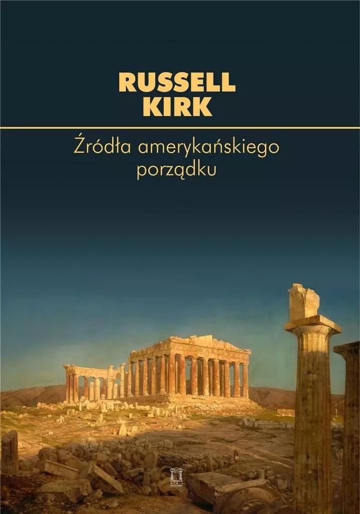 Źródła amerykańskiego porządku - Russell Kirk (Buch auf Polnisch)