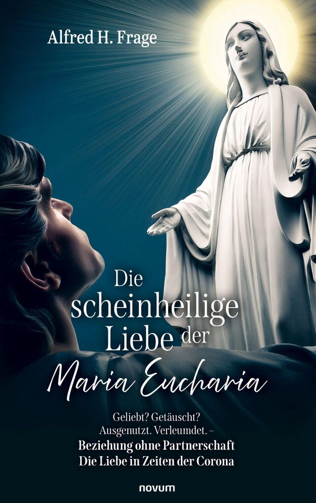 Die scheinheilige Liebe der Maria Eucharia