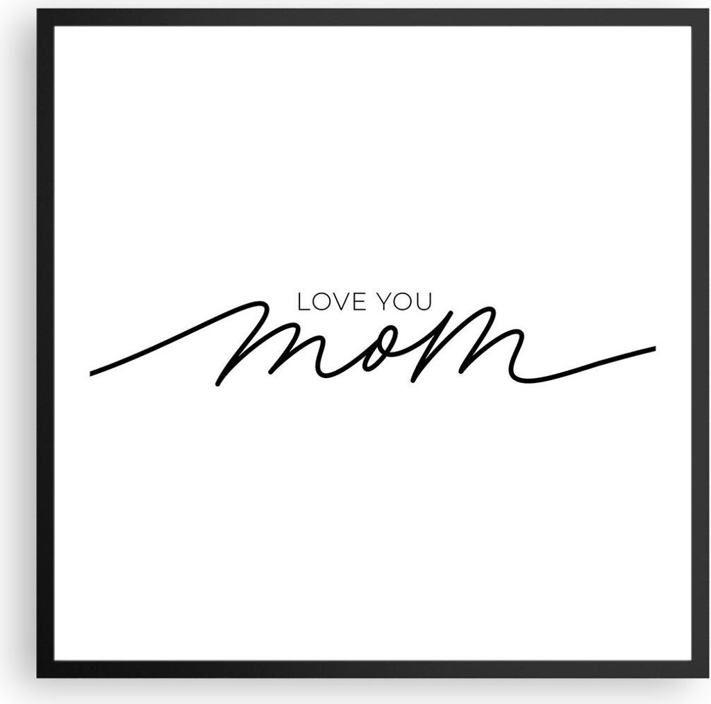 Gerahmtes Poster - Schwarzer Rahmen - Ich liebe dich Mama - 60x60 cm - Wand Bild - Wanddeko - Wandbilder - Kunstposter - Wandposter - Bilderrahmen ...