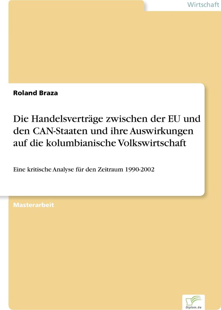 Die Handelsverträge zwischen der EU und den CAN-Staaten und ihre Auswirkungen auf die kolumbianische Volkswirtschaft