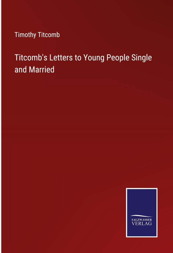 Titcomb's Letters to Young People Single and Married
