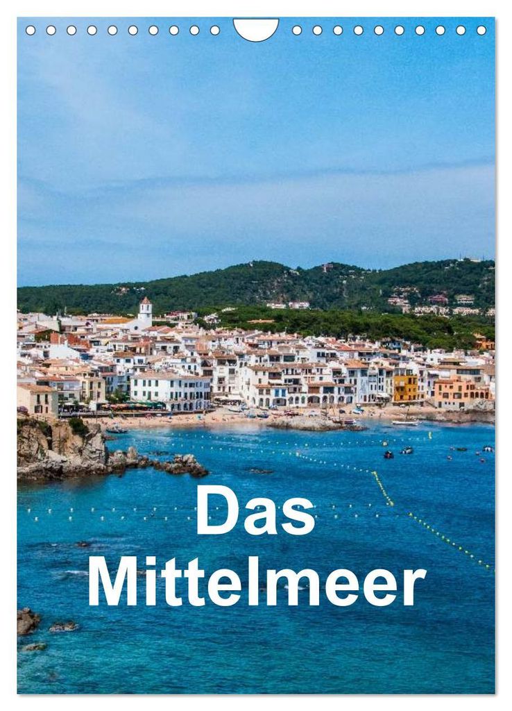 Das Mittelmeer (Wandkalender 2027 DIN A4 hoch), CALVENDO Monatskalender