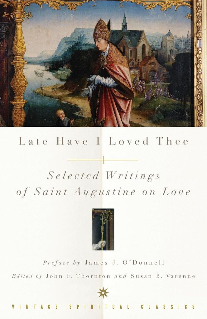Late Have I Loved Thee