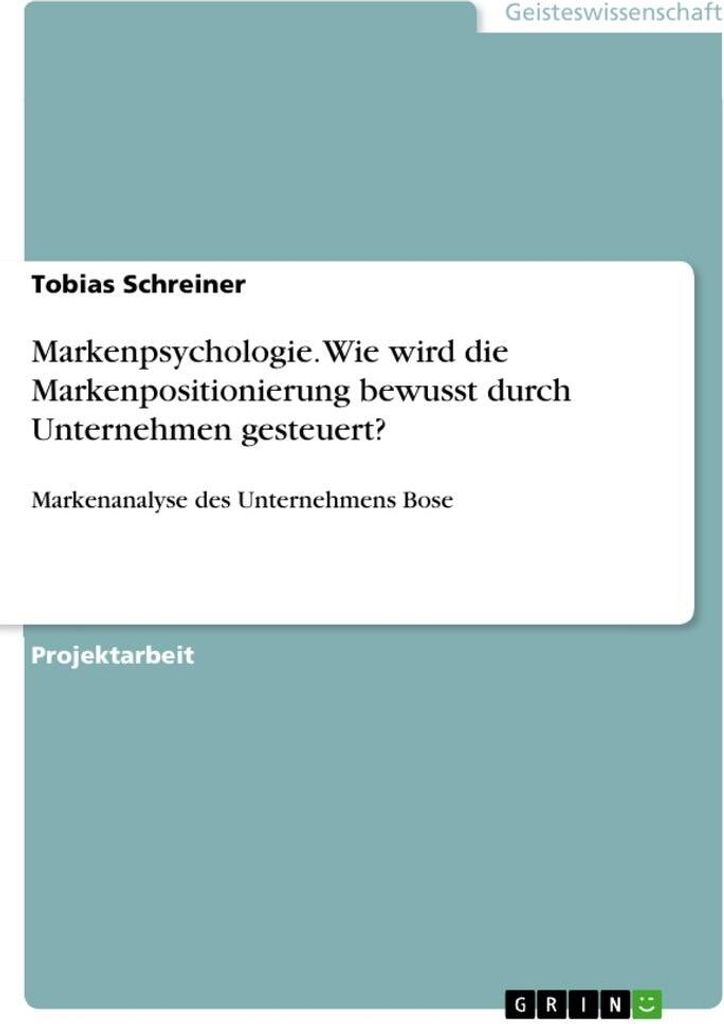 Markenpsychologie. Wie wird die Markenpositionierung bewusst durch Unternehmen gesteuert?