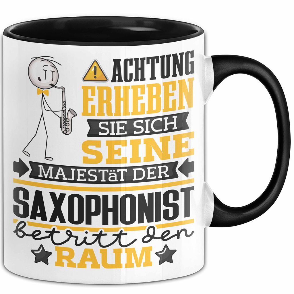 Saxophonist Geschenk Tasse Lustiger Spruch Erheben Sie Sich Der Saxophonist Betritt den Raum (Schwarz)