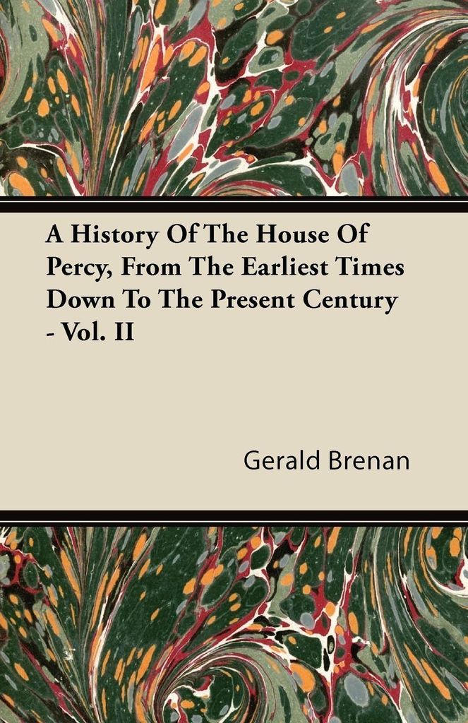 A History Of The House Of Percy, From The Earliest Times Produktbild 