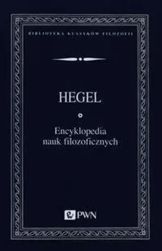 Encyclopédie des sciences philosophiques de Hegel - Édition intégrale - 2