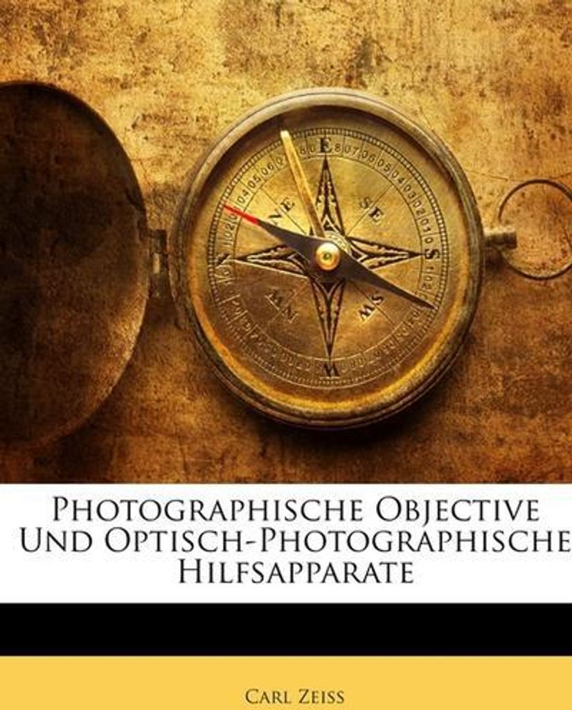 Photographische Objective Und Optisch-Photographische Hilfsapparate