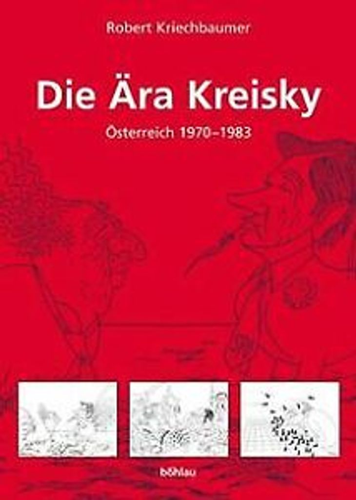 Die Ära Kreisky von Robert Kriechbaumer Book